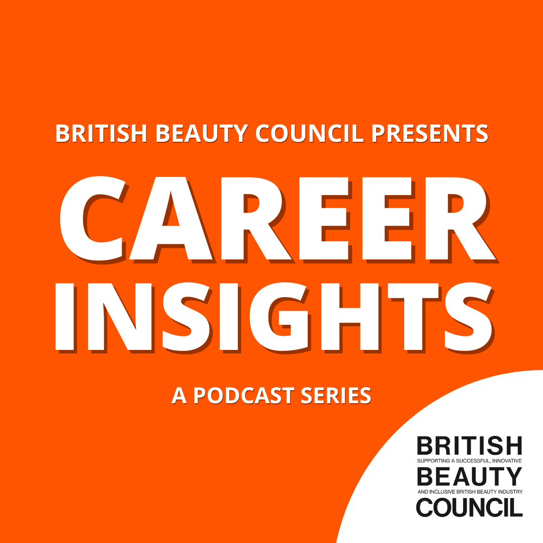 British Beauty Council Career Insights Podcast